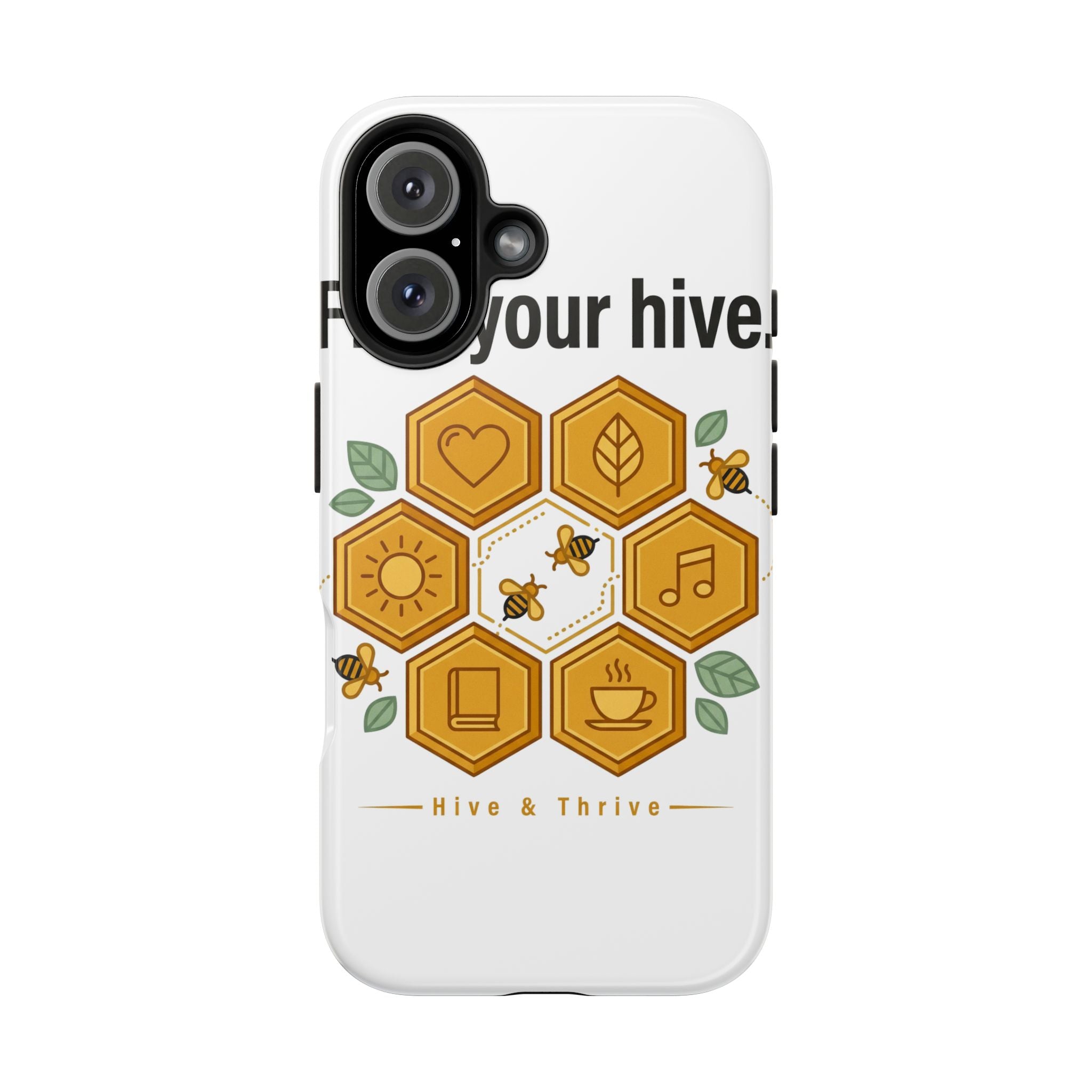 Find Your Hive design on a white tough phone case with black bumper edges, front product view, device mockup 7